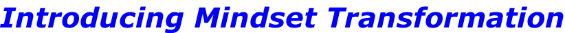 Introducing Mindset Transformation